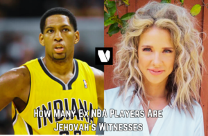 How Many Ex NBA Players Are Jehovah's Witnesses?